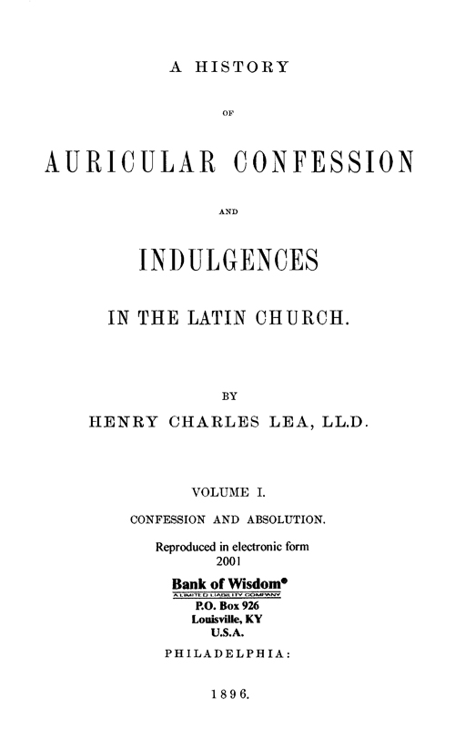 (image for) A History of Auricular Confession and Indulgences, Vol. 1 of 3
